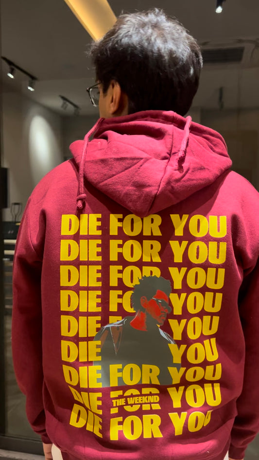 Die for you hoodie