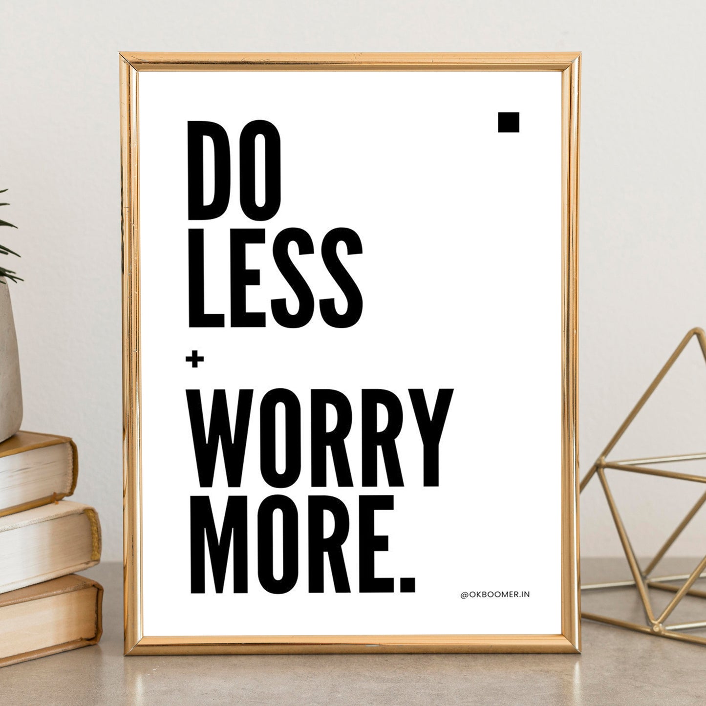 Do less, worry more wall poster