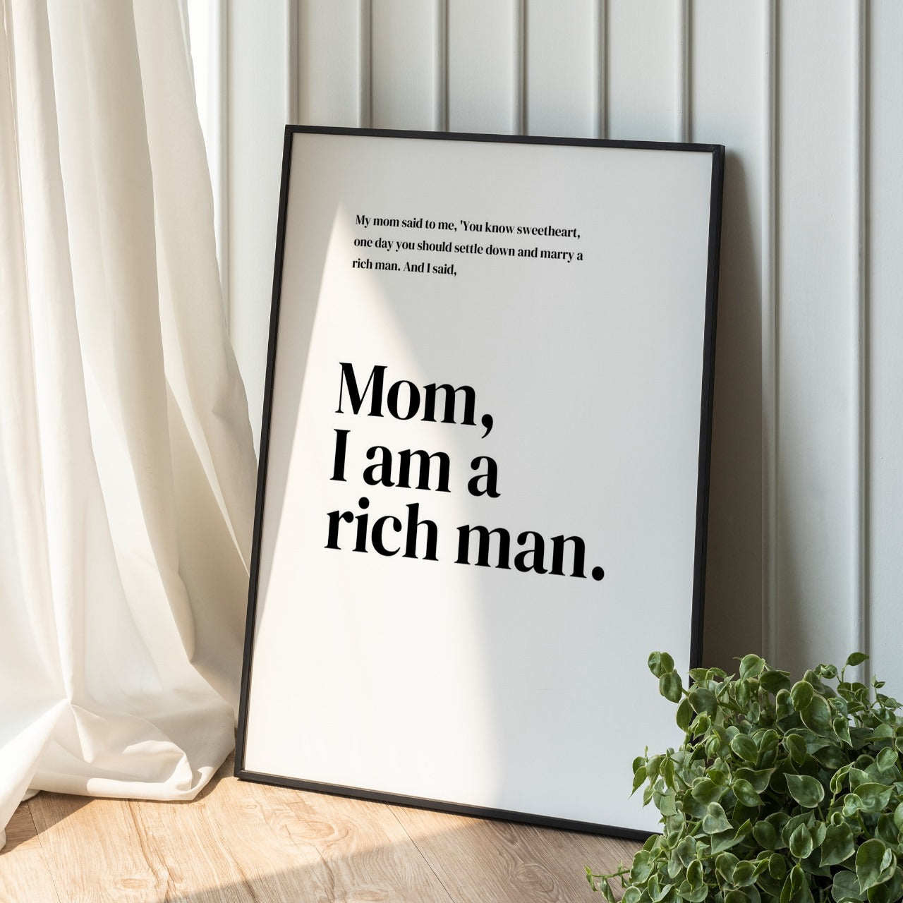 Mom I am a rich man wall poster